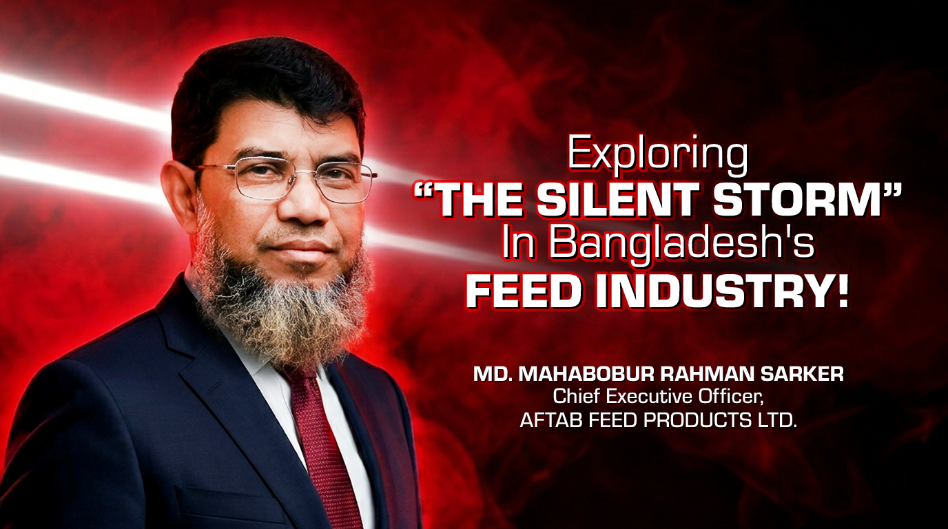 The 𝗖𝗘𝗢 of Aftab, 𝗠𝗮𝗵𝗮𝗯𝗼𝗯𝘂𝗿 𝗥𝗮𝗵𝗺𝗮𝗻 𝗦𝗮𝗿𝗸𝗲𝗿, dives into the 𝗦𝗶𝗹𝗲𝗻𝘁 𝗦𝘁𝗼𝗿𝗺 of Bangladesh's feed industry.